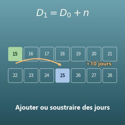 Calcul de date (ajouter ou soustraire des jours, semaines, mois et années)